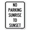 Signmission No Parking Sunrise to Sunset In Daylight Alum Rust Proof Parking Sign, 18" x 24", A-1824-23657 A-1824-23657 - alternate 1
